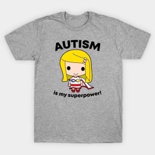 Autism is my Superpower - Superhero girl T-Shirt